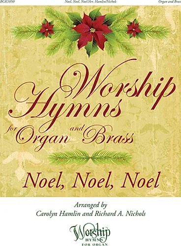 Noel, Noel, Noel - Worship Hymns for Organ and Brass