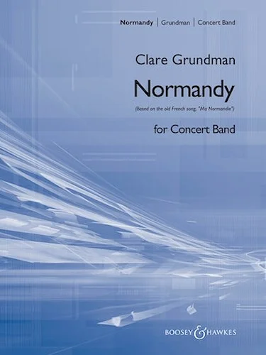 Normandy - Based on the old French song, Ma Normandie