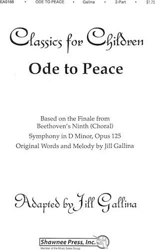 Ode to Peace - Based on the Finale from Beethoven's Symphony, No. 9 - Based on the Finale from Beethoven's Symphony, No. 9
