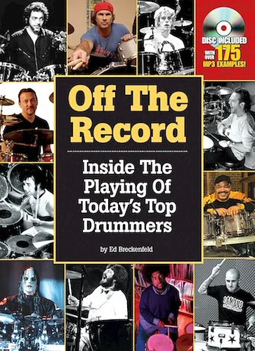 Off the Record - Inside the Playing of Today's Top Drummers
