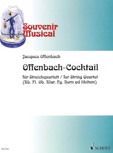 Offenbach-Cocktail - String Quartet (with ad lib, Double Bass, Flute, Oboe, Clarinet, Bassoon, Horn)