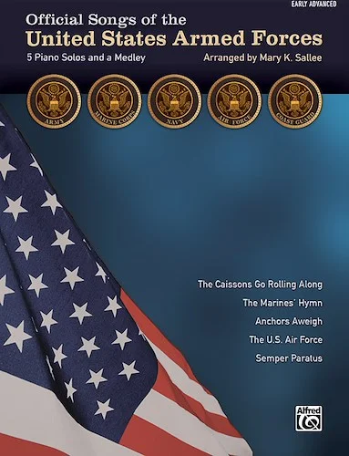 Official Songs of the United States Armed Forces: 5 Piano Solos and a Medley