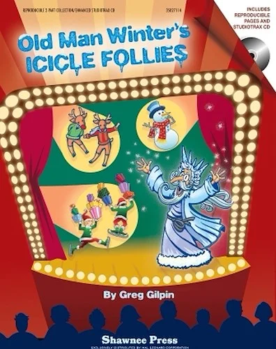 Old Man Winter's Icicle Follies - A Mini-Musical for the Holidays