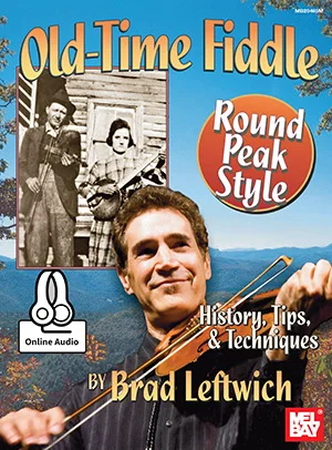 Old-Time Fiddle Round Peak Style<br>History, Tips, & Techniques