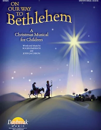 On Our Way to Bethlehem - A Christmas Musical for Children