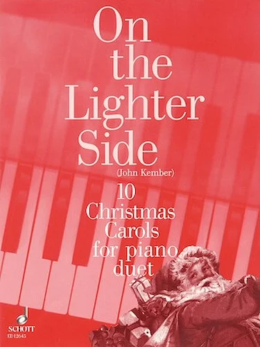On the Lighter Side - 10 Christmas Carols for Piano Duet