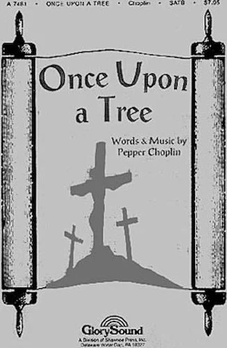 Once Upon a Tree - A Cantata