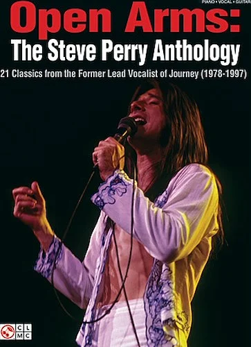 Open Arms: The Steve Perry Anthology - 21 Classics from the Former Lead Vocalist of Journey (1978-1997)