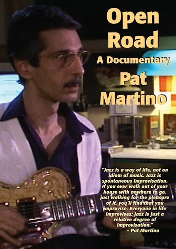 Open Road- A Documentary<br>Pat Martino