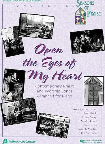 Open the Eyes of My Heart - Contemporary Praise and Worship Songs Arranged for Piano