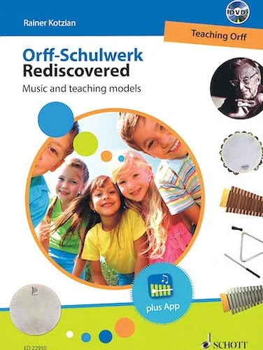 Orff-Schulwerk Rediscovered - Teaching Orff - Music and Teaching Models
