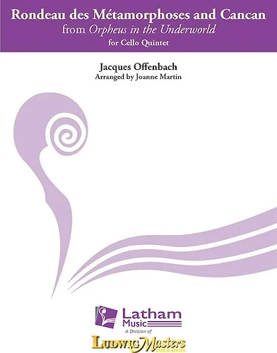 Orpheus in the Underworld: Rondeau des Metamorphoses and Can Can (vc 5tet)
