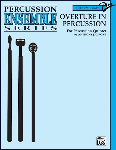 Overture in Percussion: For Percussion Quintet