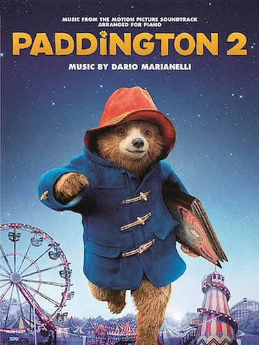 Paddington 2 - Music from the Motion Picture Soundtrack Arranged for Piano