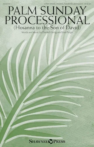 Palm Sunday Processional - (Hosanna to the Son of David)