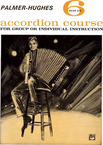 Palmer-Hughes Accordion Course, Book 6: For Group or Individual Instruction