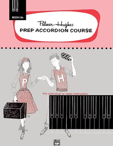 Palmer-Hughes Prep Accordion Course, Book 2A: For Individual or Class Instruction