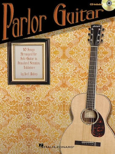 Parlor Guitar - Ten Songs Arranged for Solo Guitar in Standard Notation & Tablature