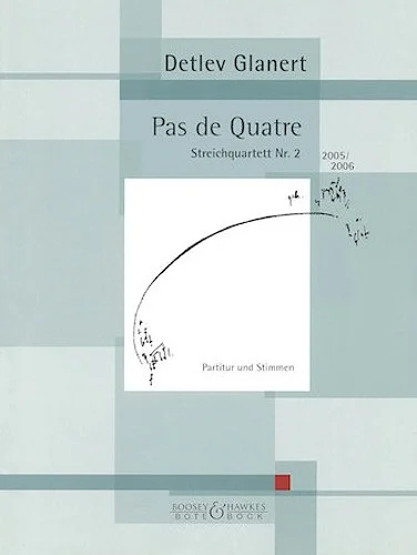 Pas de Quartre - String Quartet No. 2
