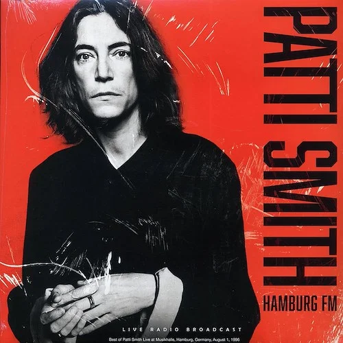 Patti Smith - Hamburg FM: Best Of Patti Smith Live At Musikhalle, Hamburg, Germany, August 1, 1996