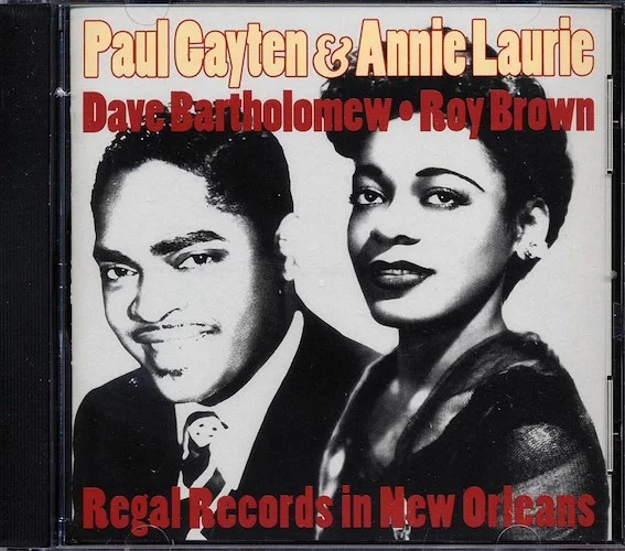 Paul Gayten, Annie Laurie, Dave Bartholomew, Roy Brown - Regal Records In New Orleans (27 tracks)
