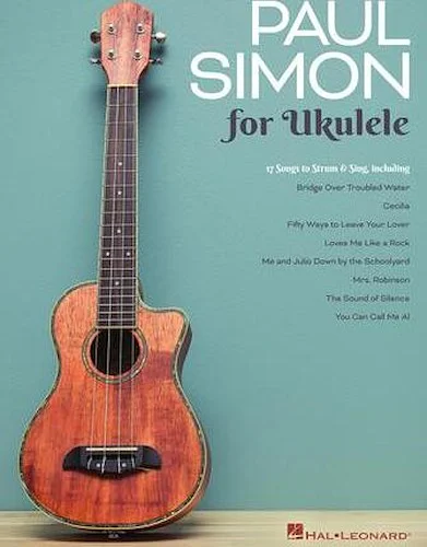 Paul Simon for Ukulele - 17 Songs to Strum & Sing