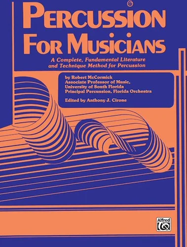 Percussion for Musicians: A Complete, Fundamental Literature and Technique Method for Percussion