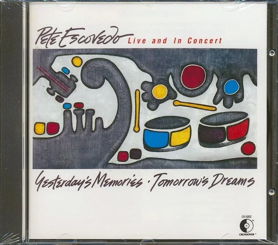 Pete Escovedo - Yesterday's Memories, Tomorrow's Dreams: Live And In Concert