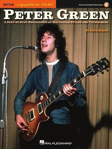 Peter Green - Signature Licks - A Step-by-Step Breakdown of His Playing Techniques