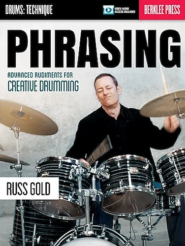 Phrasing: Advanced Rudiments for Creative Drumming