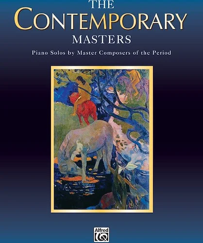 Piano Masters Series: The Contemporary Masters: Piano Solos by Master Composers of the Period