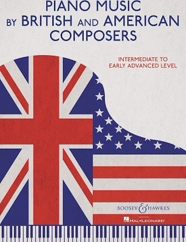 Piano Music by British and American Composers - Intermediate to Early Advanced Level