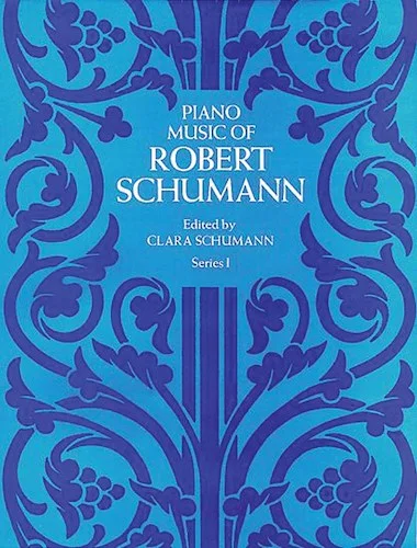 Piano Music of Robert Schumann, Series 1