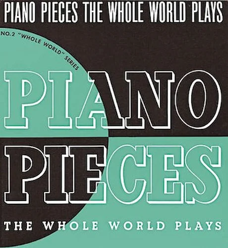 Piano Pieces the Whole World Plays