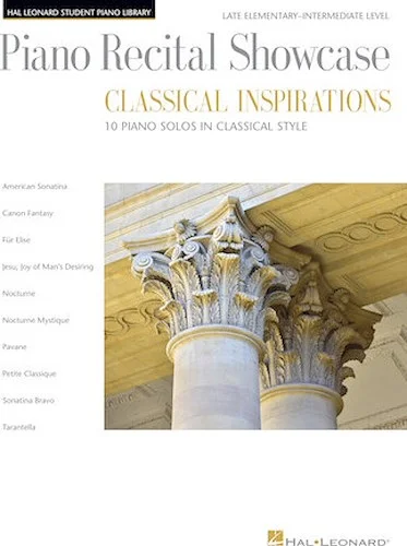 Piano Recital Showcase - Classical Inspirations - 10 Piano Solos in Classical Style