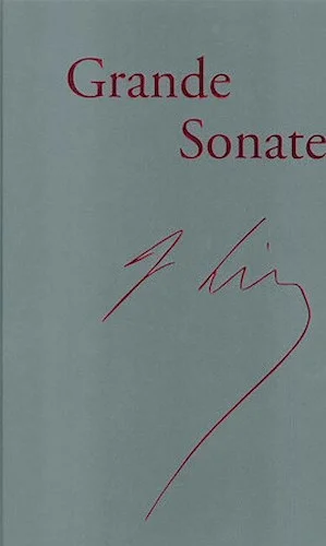 Piano Sonata in B minor - 'Grande Sonate' - Revised Edition