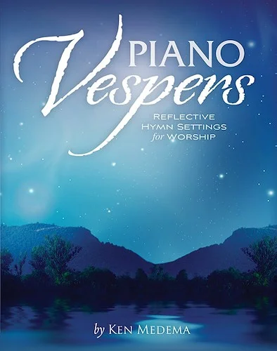Piano Vespers: Reflective Hymn Settings for Worship
