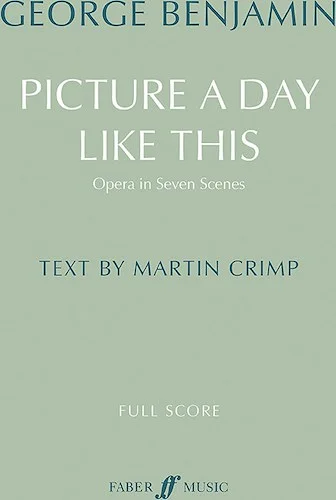 Picture a Day Like This<br>Opera in Seven Scenes