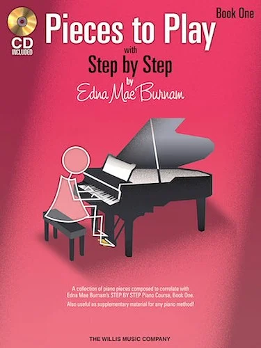 Pieces to Play - Book 1 with CD - Piano Solos Composed to Correlate Exactly with Edna Mae Burnam's Step by Step