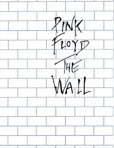 Pink Floyd - The Wall - Arranged for Piano/Vocal/Guitar