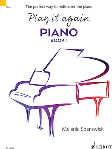 Play It Again: Piano Book 1 - The Perfect Way to Rediscover the Piano