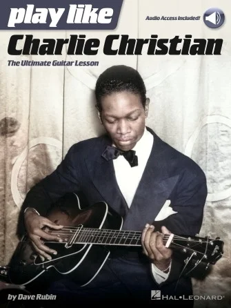 Play like Charlie Christian - The Ultimate Guitar Lesson