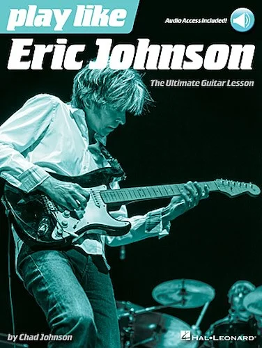 Play like Eric Johnson - The Ultimate Guitar Lesson