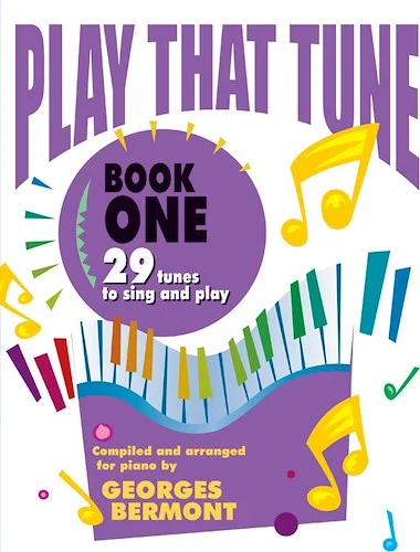 Play That Tune, Book 1: 29 Tunes to Sing and Play