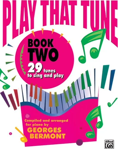 Play That Tune, Book 2: 29 Tunes to Sing and Play