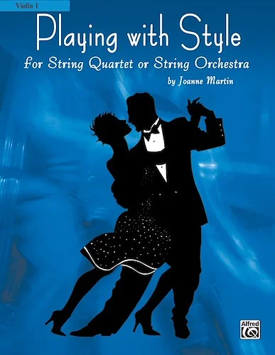 Playing with Style for String Quartet or String Orchestra