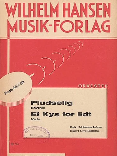 Pludselig & Et Kys for Lidt - for Voice and Orchestra