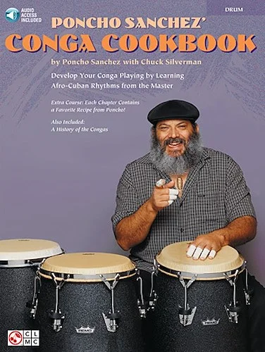 Poncho Sanchez' Conga Cookbook - Develop Your Conga Playing by Learning Afro-Cuban Rhythms from the Master