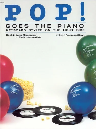 Pop! Goes the Piano, Book 2: Keyboard Styles on the Light Side