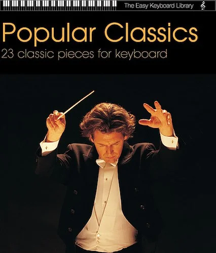 Popular Classics: 12 Classic Pieces for Keyboard
